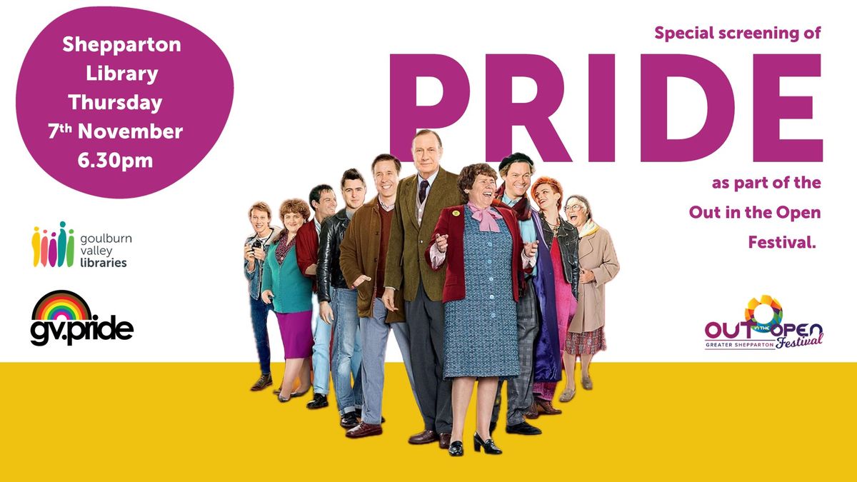 Film Screening \u2013 \u2018Pride\u2019 at Shepparton Library | OUT in the OPEN Festival