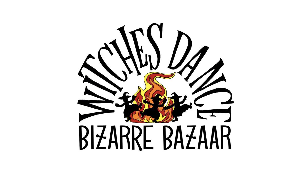 Witches Dance Bizarre Bazaar 2024