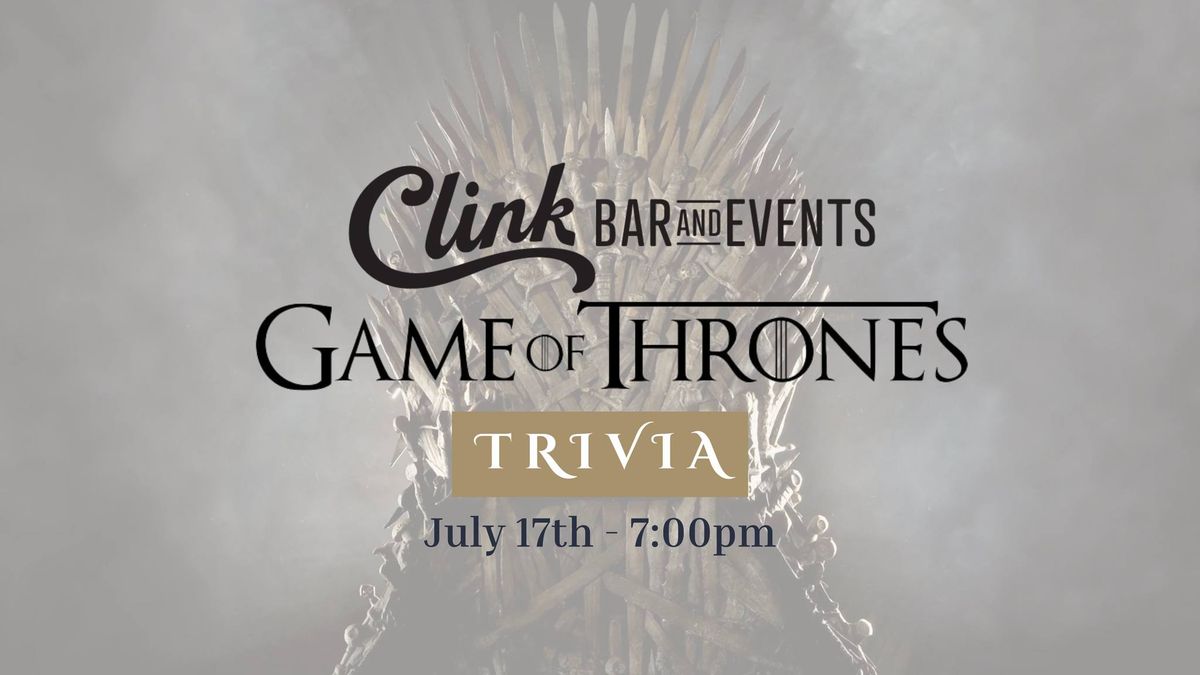 Game of Thrones Trivia Night at Clink 