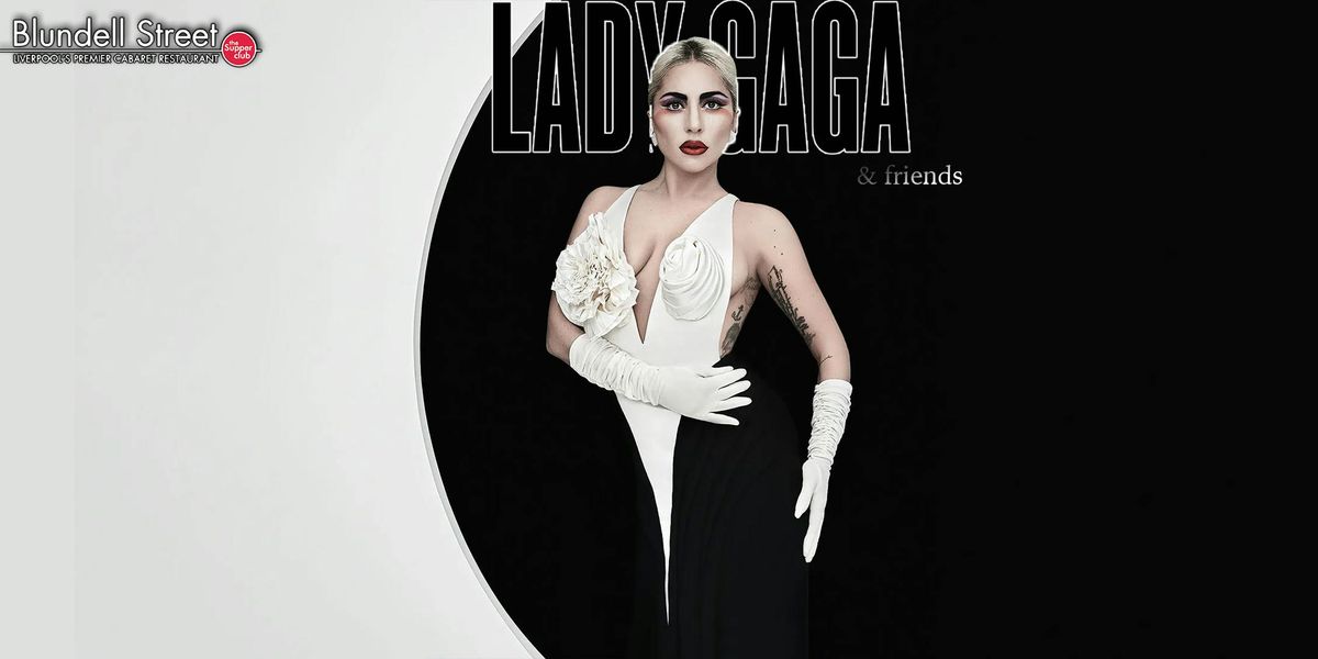Lady Gaga &amp; Friends | Tribute Nights at Blundells Supper Club