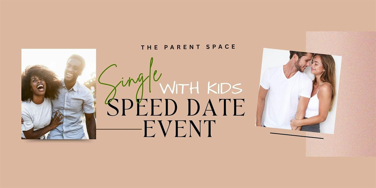 Single with Kids: Speed Date Event