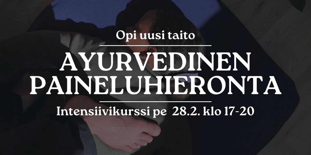 Ayurvedisen paineluhieronnan intensiivikurssi