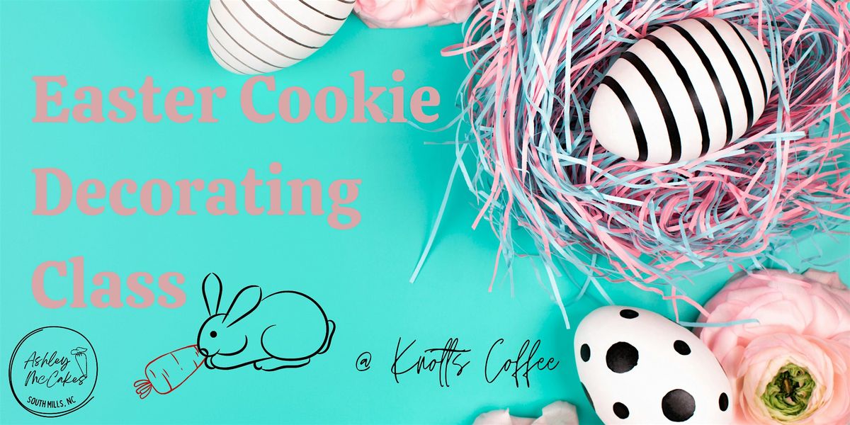 Easter Cookie Decorating Class @ Knotts Coffee Company