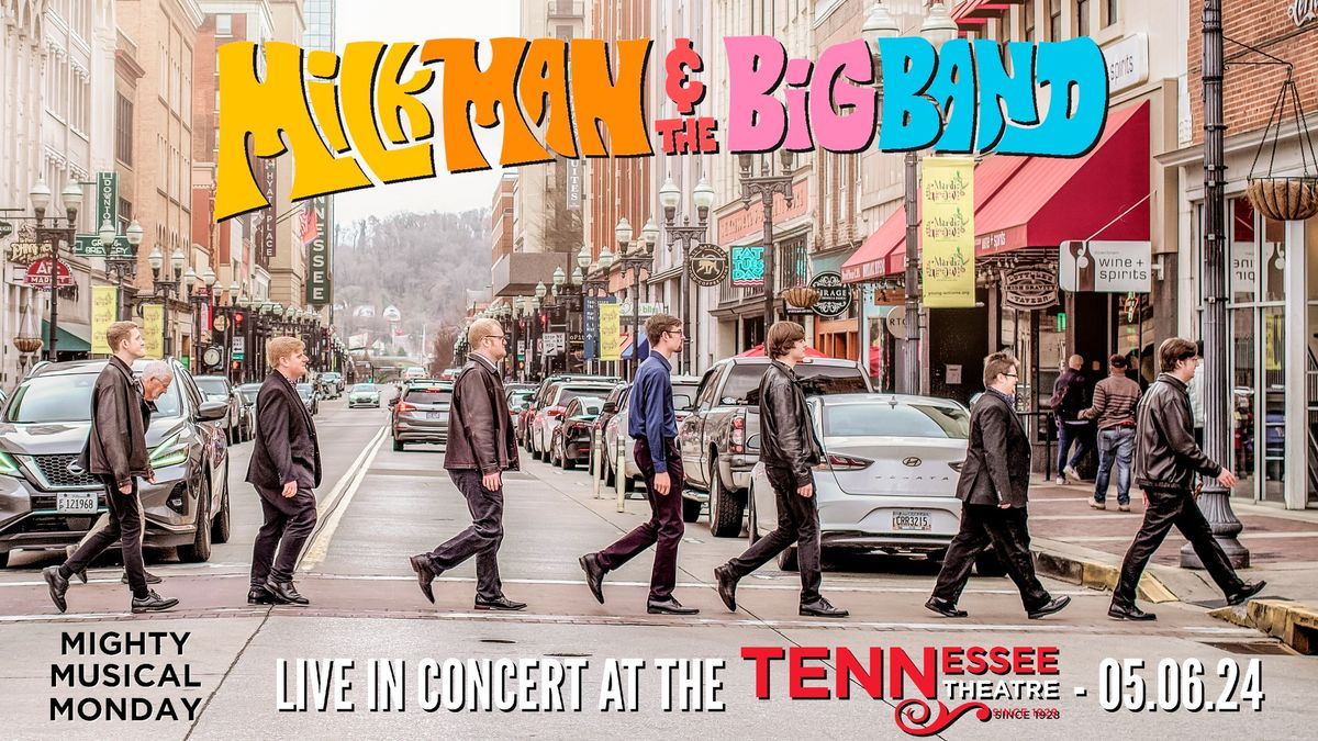 Milk Man & The Big Band LIVE @ The Tennessee Theatre - Mighty Musical Monday