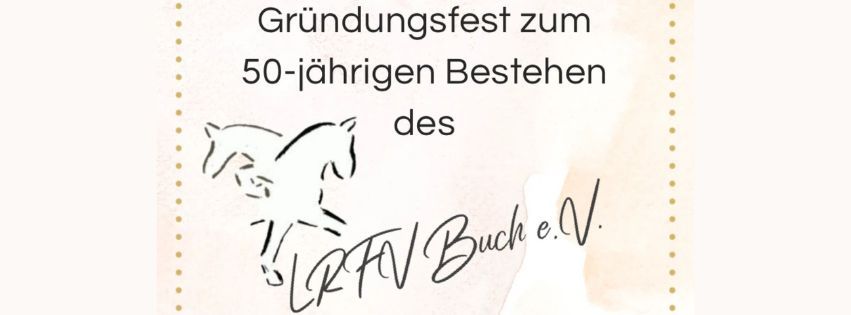 Gr\u00fcndungsfest zum 50-j\u00e4hrigen Bestehen des LRFV Buch e.V. 