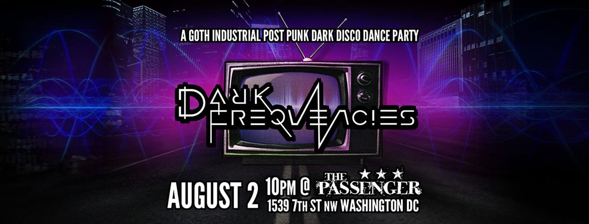 Dark Frequencies: A Goth Industrial Post Punk Dark Disco Dance Party