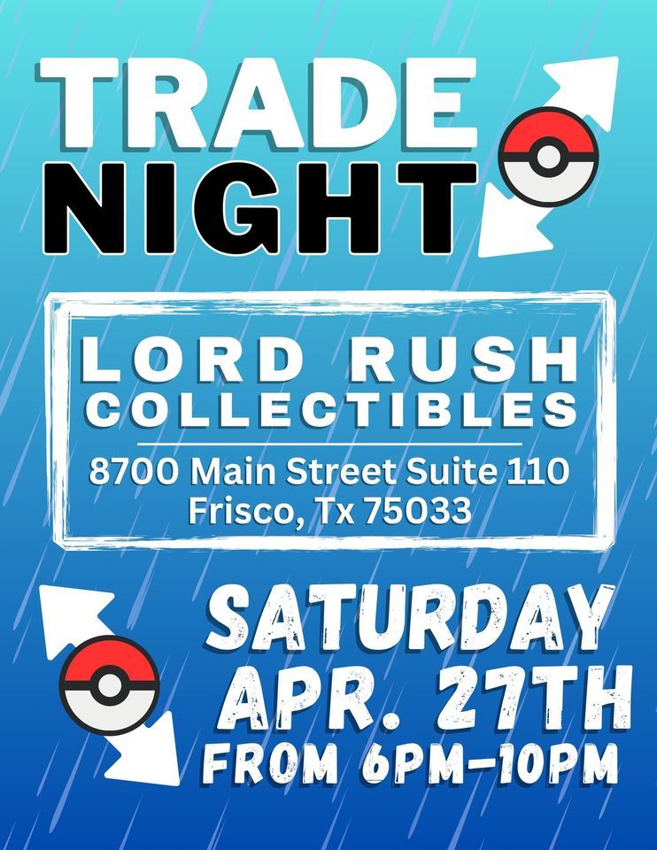 Lord Rush Collectibles Trade Night! ?