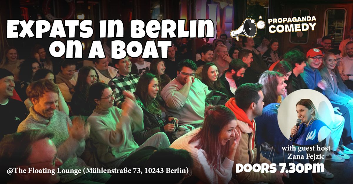 EXPATs in Berlin on a boat - English Comedy Show (+FREE Shots) w\/ Zana Fejzic