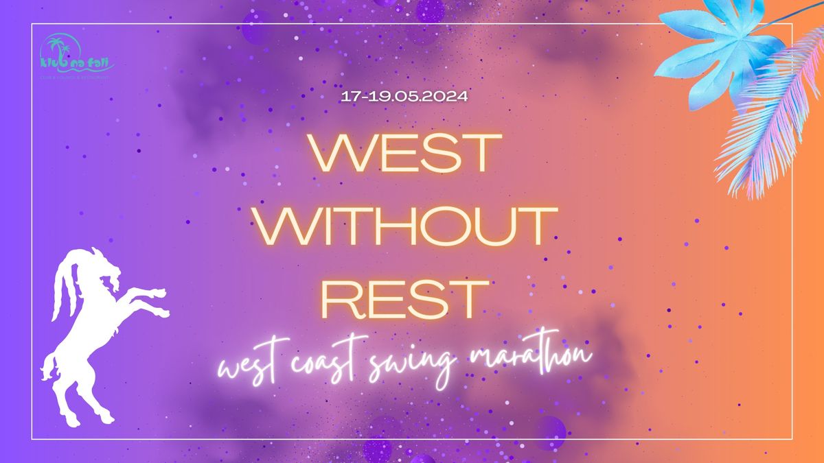 West Without Rest - WCS Marathon 