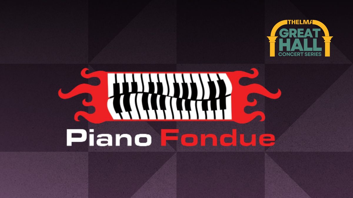 Piano Fondue: Dueling Pianos | THELMA Great Hall Concert Series