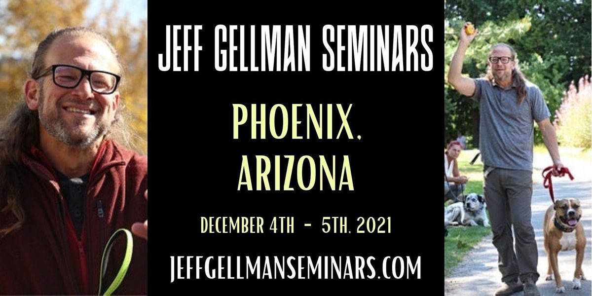 Phoenix, Arizona - Jeff Gellman's Two Day Dog Training Seminar