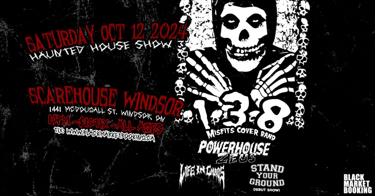 Haunted House Show 3 - 138\/Powerhouse Zeus\/Life In Chaos\/Stand Your Ground (debut)