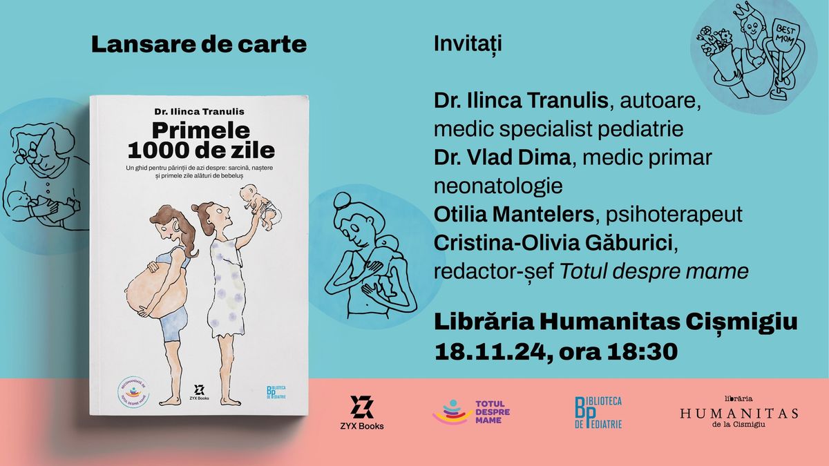 LANSARE DE CARTE: "Primele 1000 de zile", de dr. Ilinca Tranulis