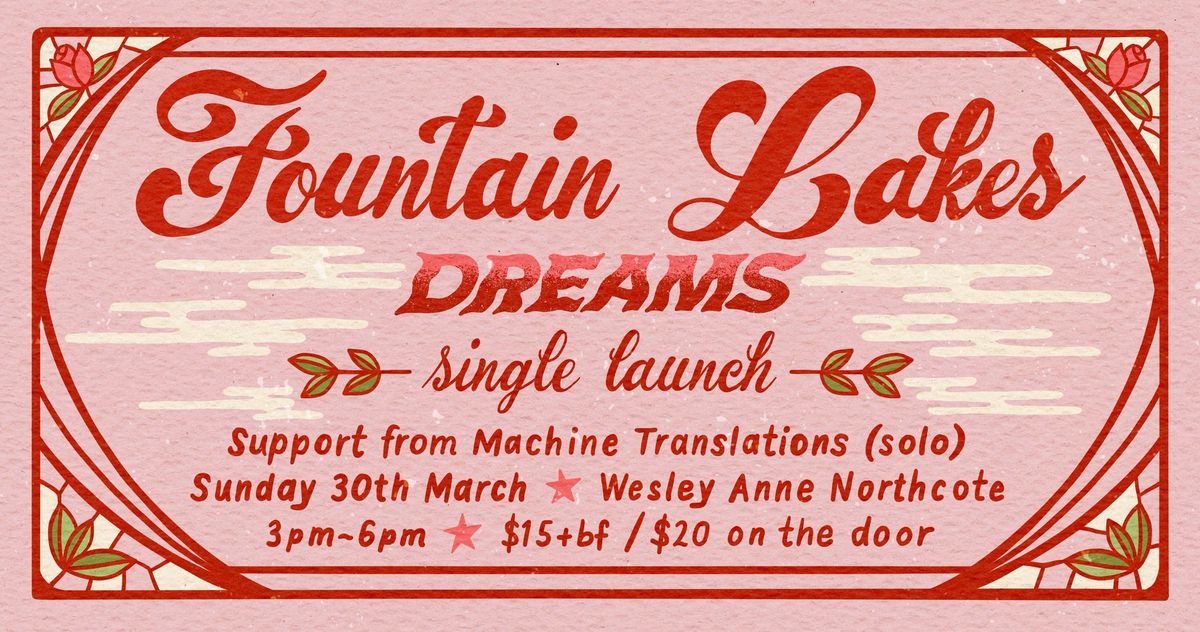 Fountain Lakes - DREAMS - Single Launch (matinee) w\/ Machine Translations (solo)