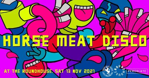 Horse Meat Disco pres. Love and Dancing at The Roundhouse