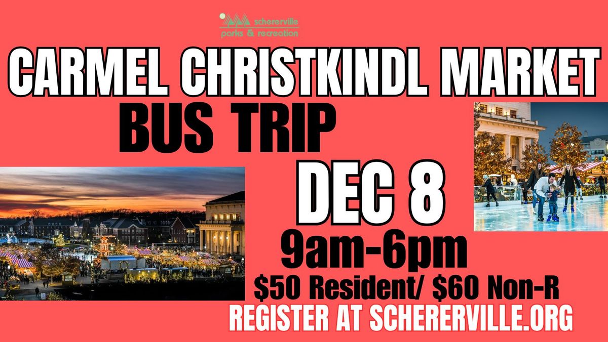 Carmel Christkindl Market- BUS TRIP- Dec. 8th- 9am-6pm