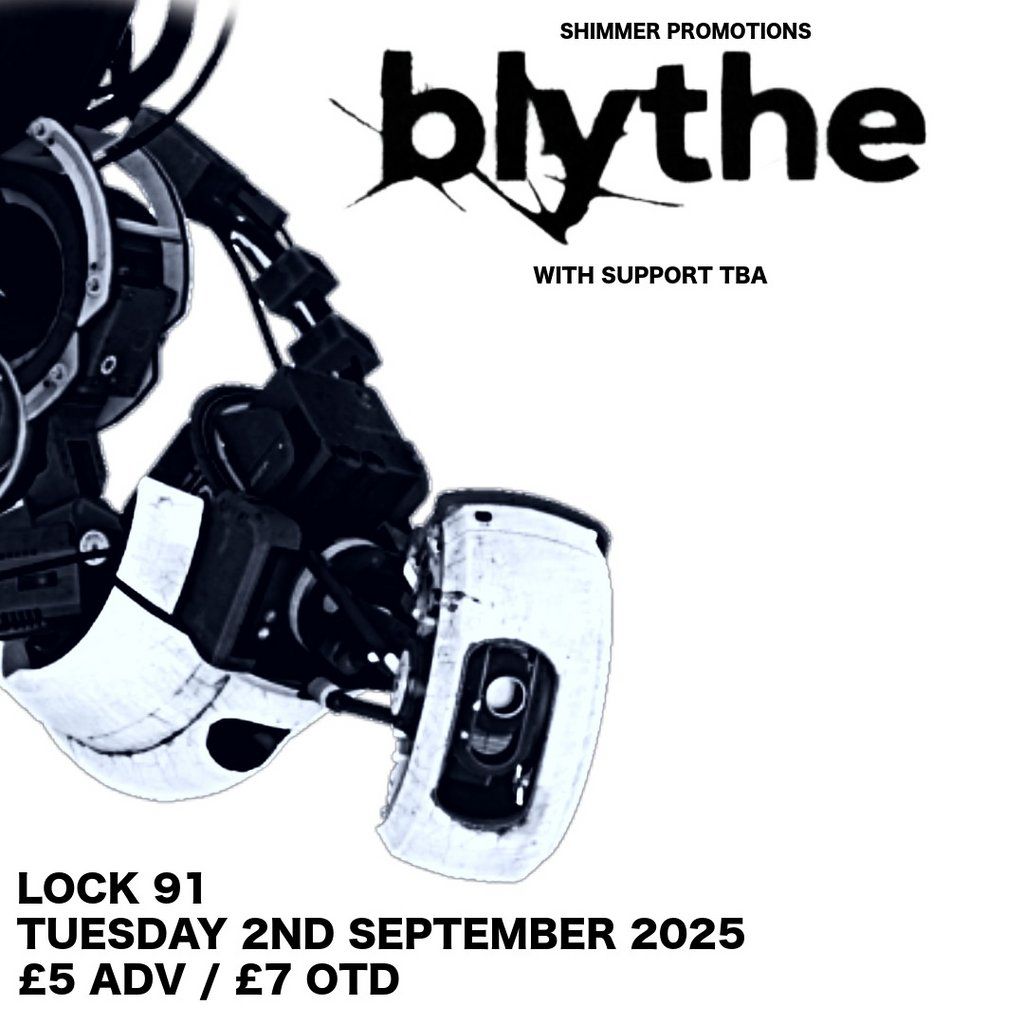 Shimmer Presents: Blythe + Support at Lock 91