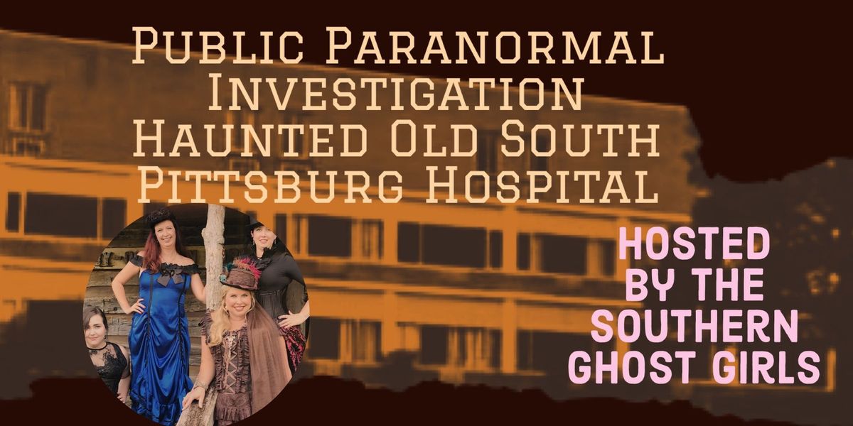 Interactive Paranormal Investigation Old South Pittsburgh Hospital,Southern Ghost Girls Tours