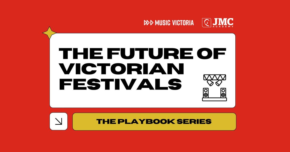 Music Victoria: The Playbook Series - The Future of Victorian Festivals