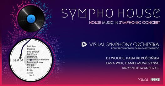 SYMPHO HOUSE - House Music in Symphonic Concert - Warszawa