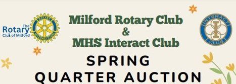 Milford Rotary & MHS Interact Spring Quarter Auction 