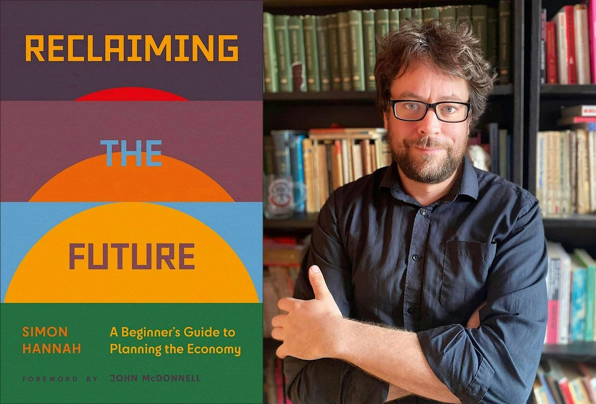 Reclaiming the Future, a beginners guide to planning with Simon Hannah