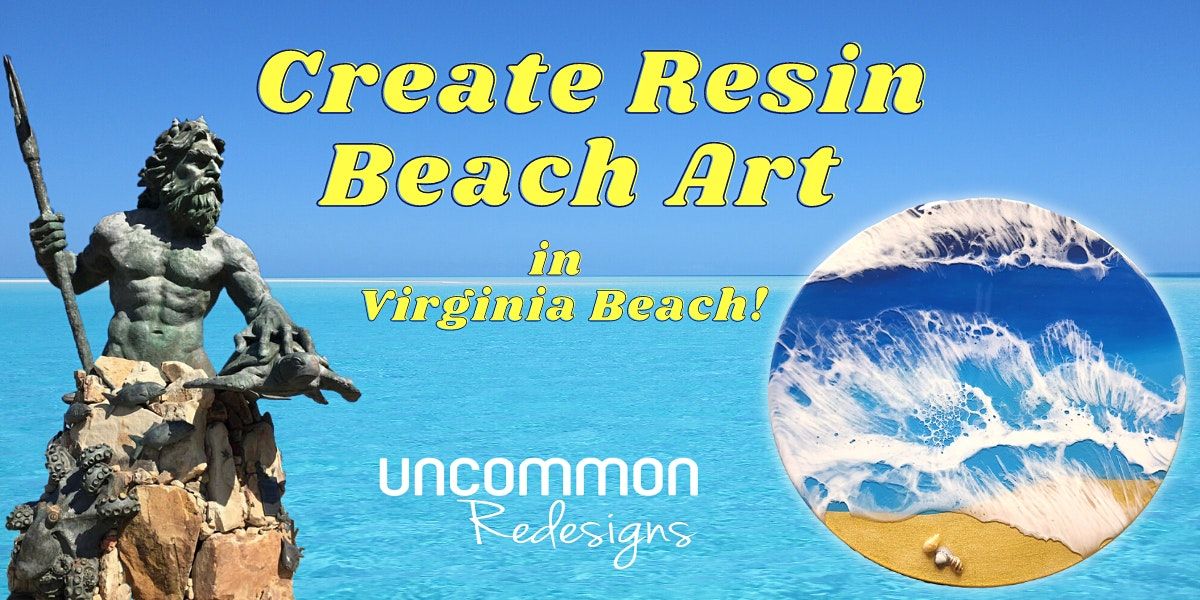 Create Resin Beach Art in Virginia Beach!