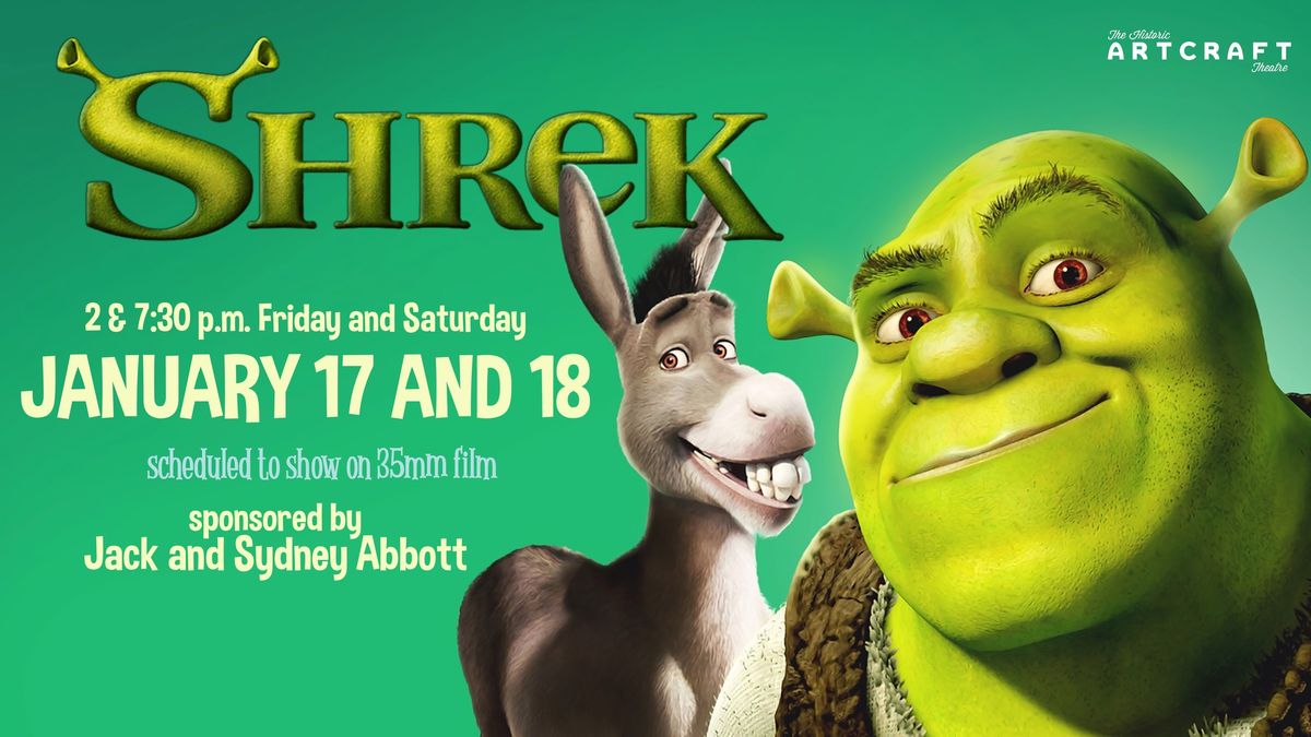 Shrek - January 17 and 18