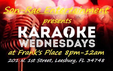 Son\u2600Rae KARAOKE\ud83c\udfa4WEDNESDAYS - NOW at FRANK'S\ud83c\udfb1PLACE in LEESBURG f\/ 8PM-12AM w\/\ud83c\udf99DJ JEFF-fa-fa!