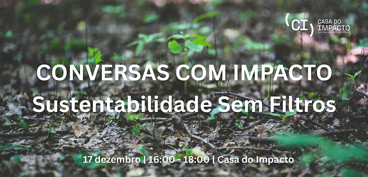 Conversas Com Impacto | Sustentabilidade Ambiental Sem Filtros
