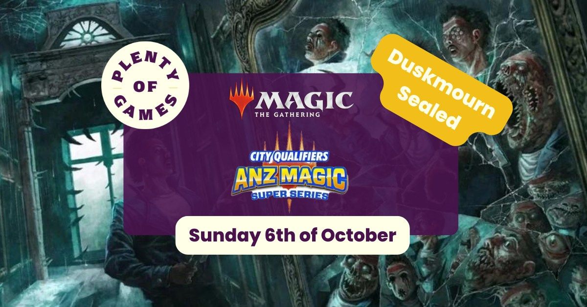 ANZ Super Series City Qualifier - Duskmourn Sealed