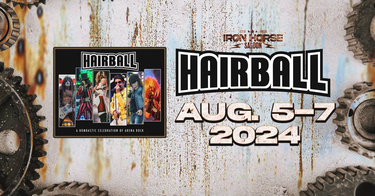Hairball - Aug. 5, 6, 7
