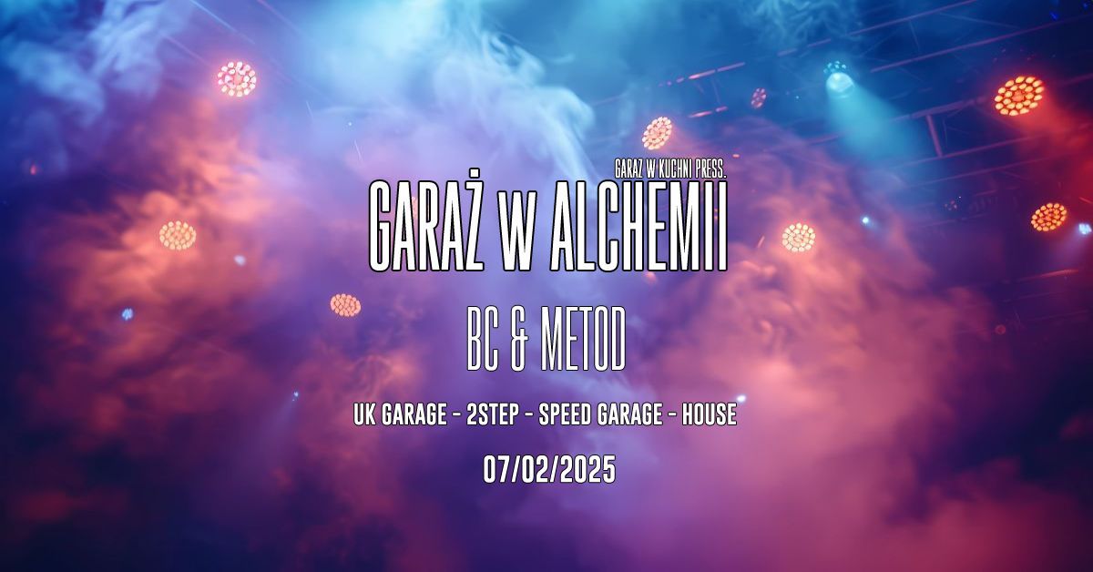 GARA\u017b W ALCHEMII #5 \/ BC  & METOD 