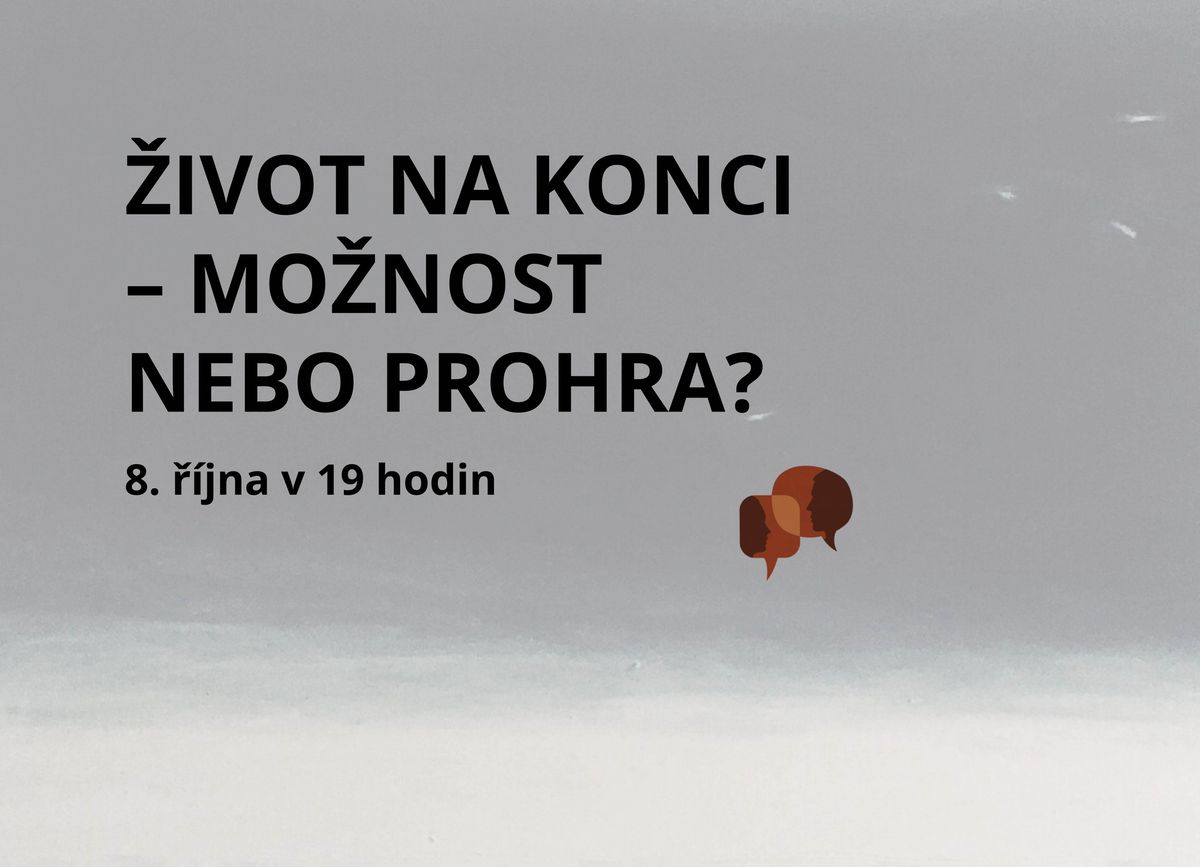 \u017divot na konci \u2013 mo\u017enost nebo prohra?