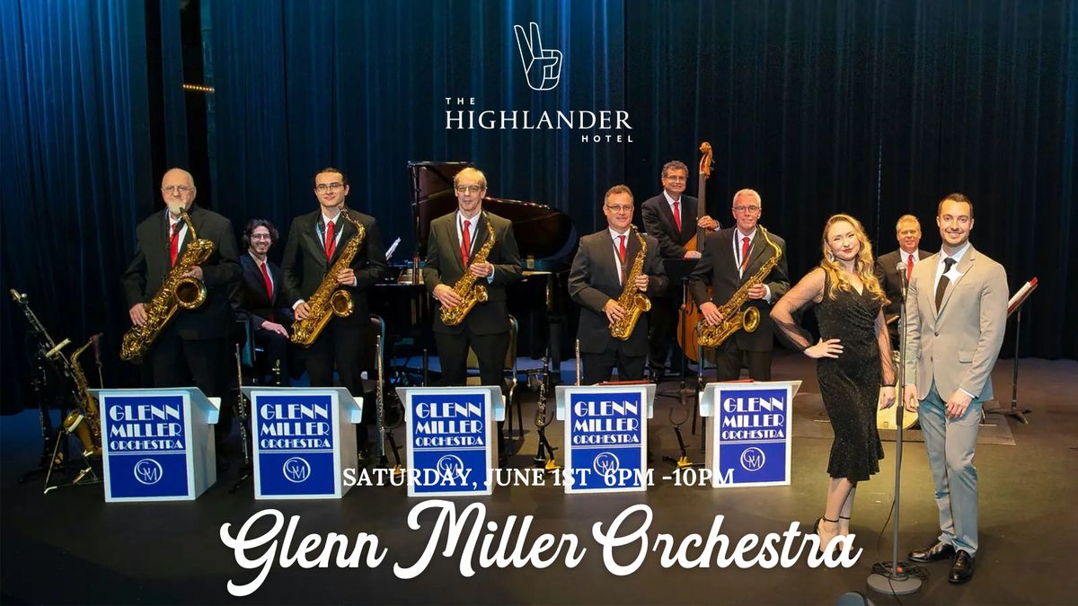Glenn Miller Orchestra at The Highlander 