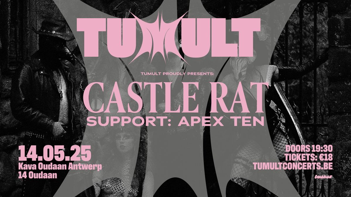 TUMULT presents: CASTLE RAT & APEX TEN