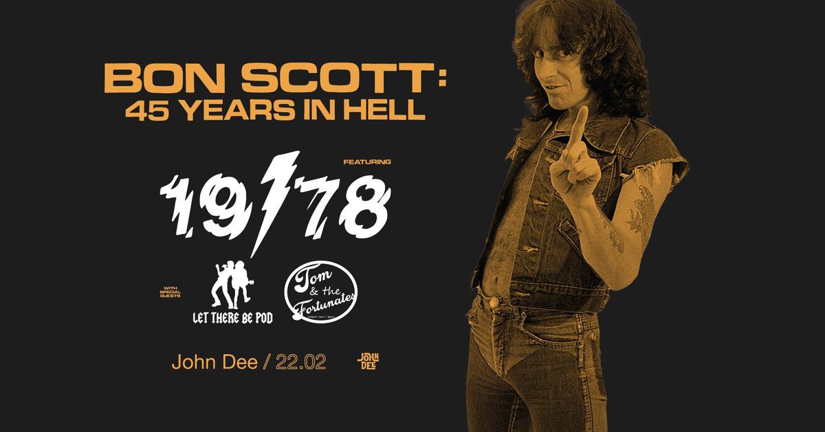 Bon Scott: 45 years in Hell \/\/ John Dee