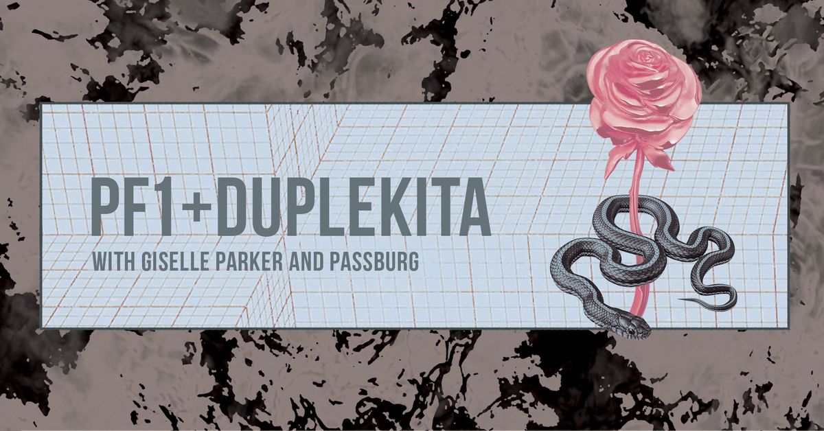 PF1 & Duplekita, with Giselle Parker and Passburg