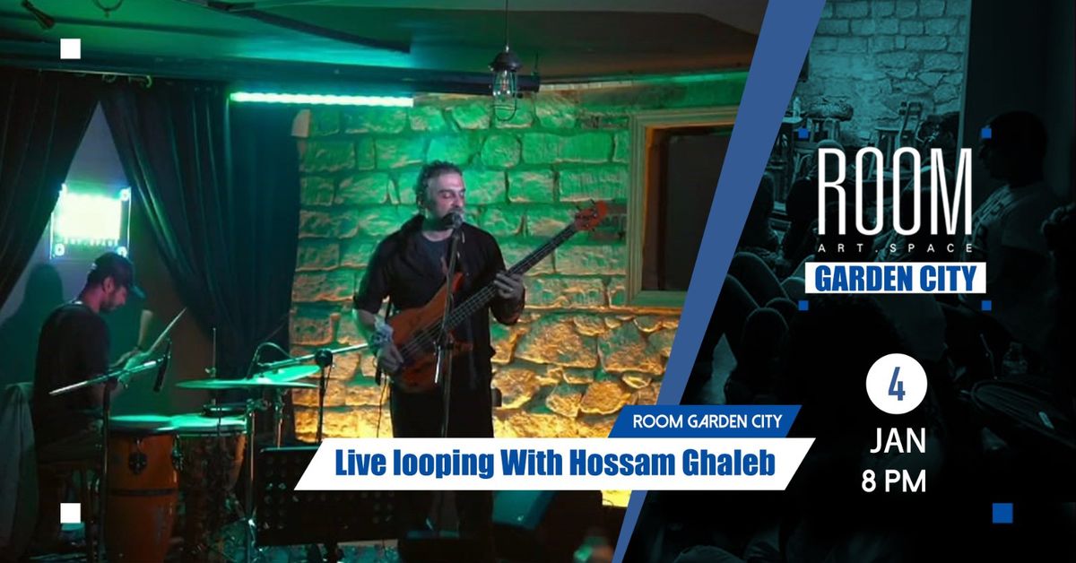 Live looping With Hossam Ghaleb  at Room Garden City