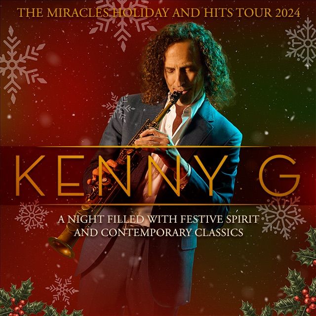 Kenny G - The Miracles Holiday & Hits Tour 2024