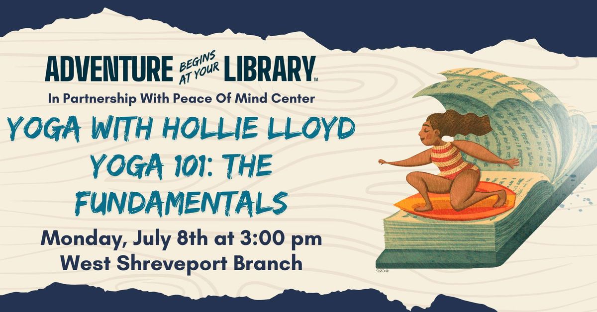 Yoga with Hollie Lloyd \u2014Yoga 101: The Fundamentals at the West Shreveport Branch