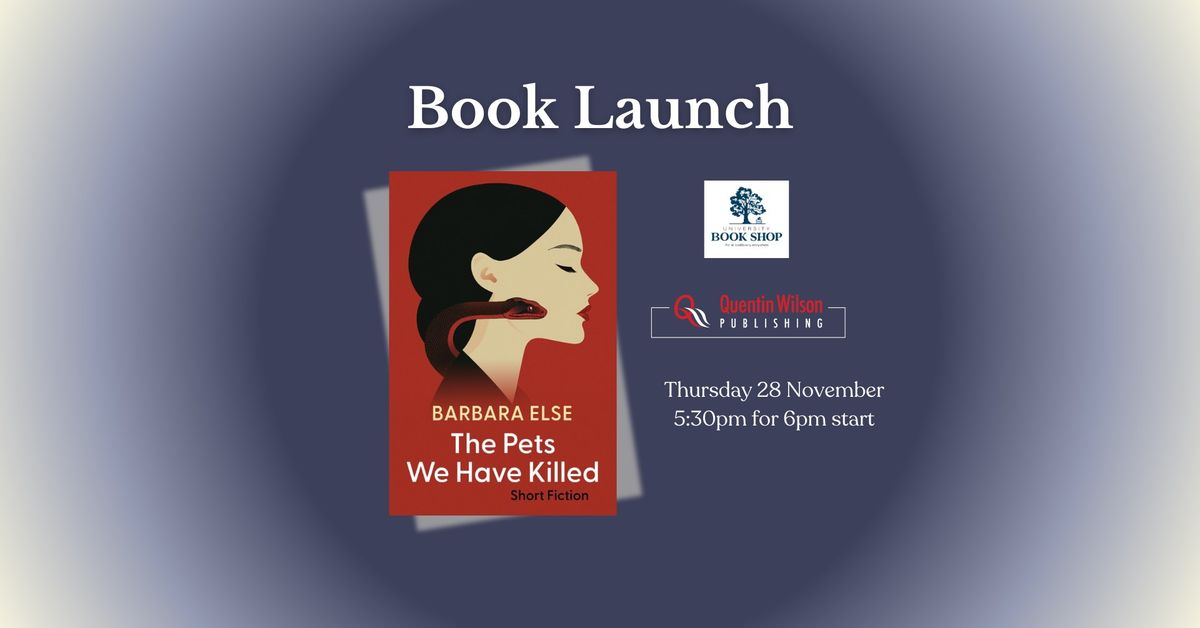 Book Launch: The Pets We Have Killed by Barbara Else