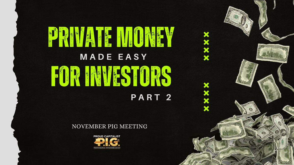 Private Money Made Easy for Investors, Part 2