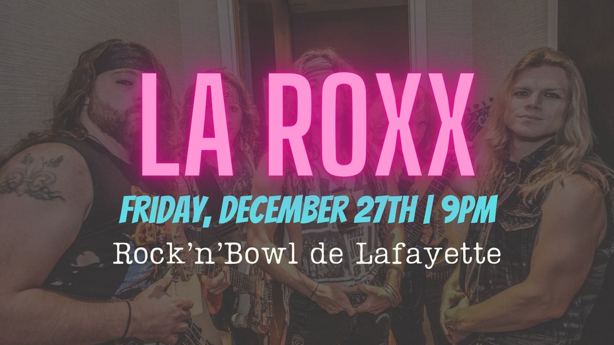 LA ROXX | Rock'n'Bowl\u00ae de Lafayette