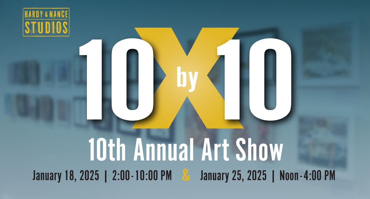 10x10 Art Show - 10th Annual | 2025