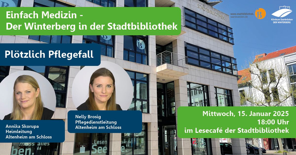 Infoveranstaltung in der Stadtbibliothek Saarbr\u00fccken: Pl\u00f6tzlich Pflegefall