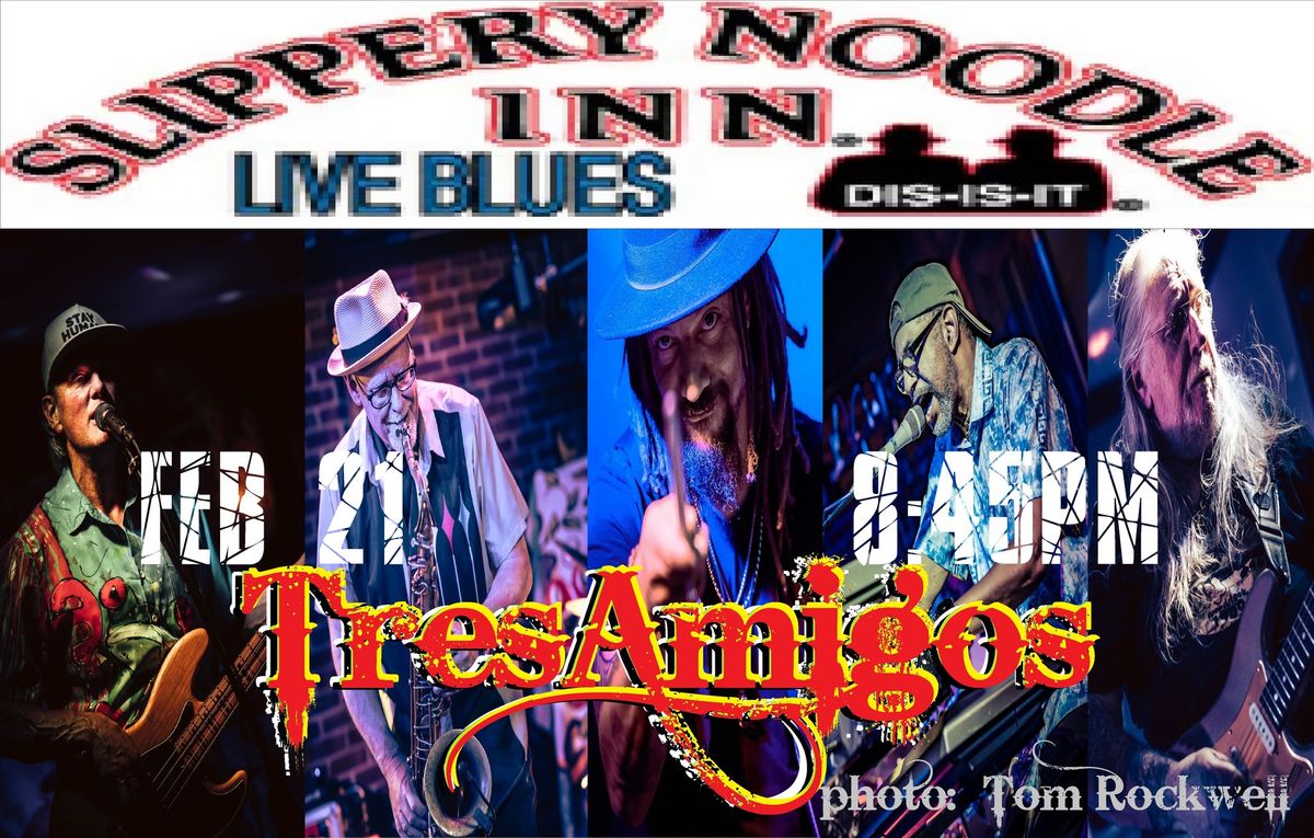 A Slippery Noodle \/ TresAmigos Event