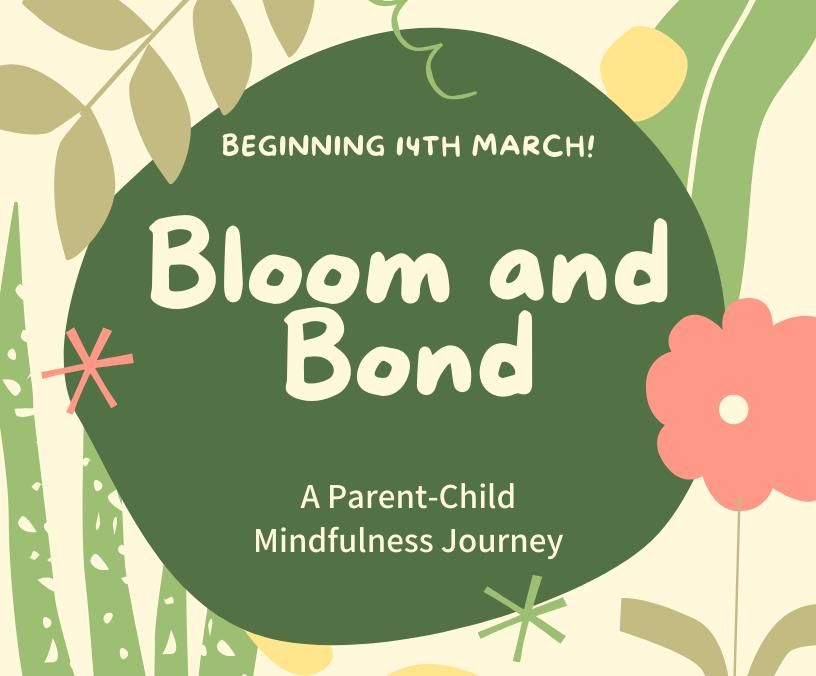 Bloom & Bond: A Parent-child mindfulness journey