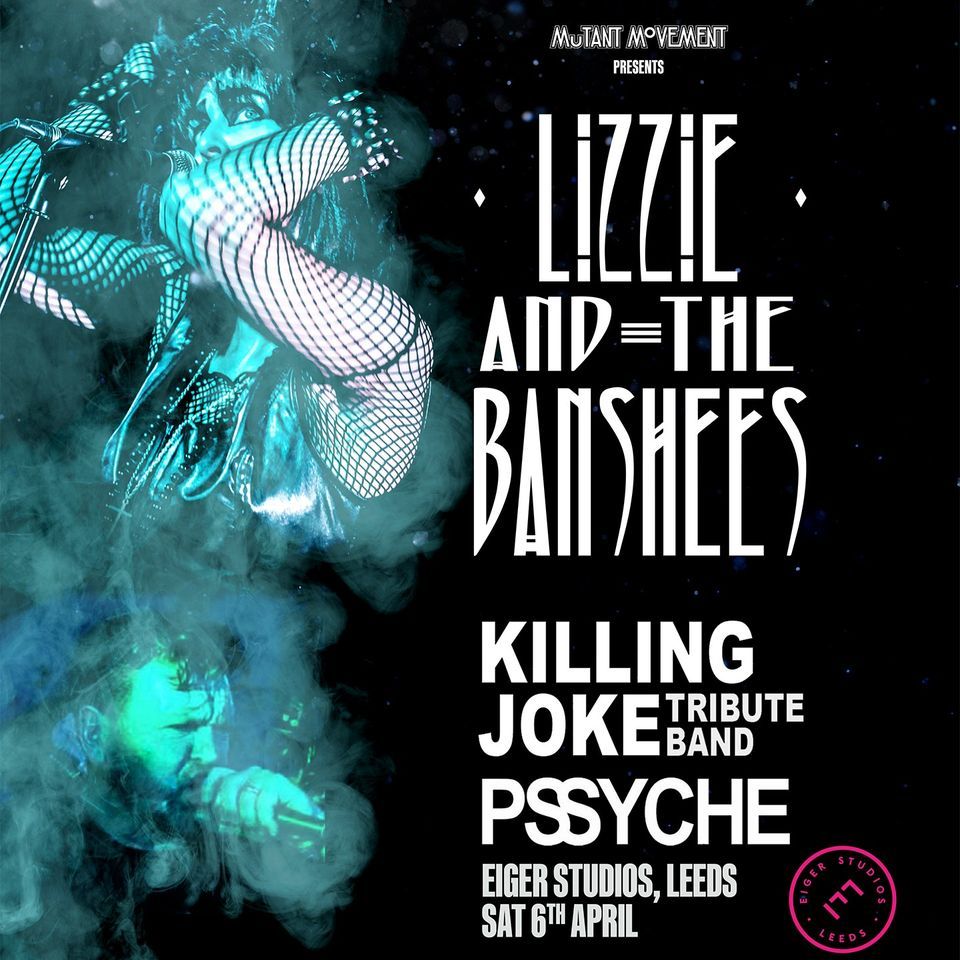 Lizzie And The Banshees \/ Pssyche: Eiger Studios LEEDS