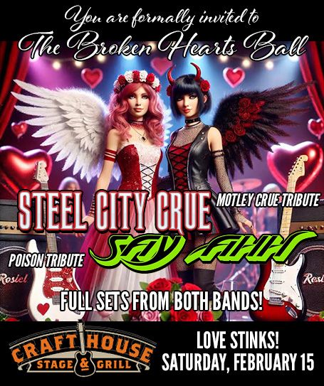 The Broken Hearts Ball with Steel City Crue and Say Ahh